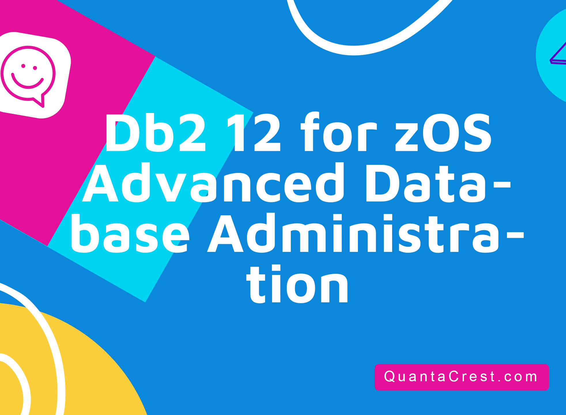 Db2 12 for zOS Advanced Database Administration